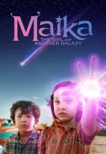 Maika - Cô bé đến từ hành tinh khác - Maika: The Girl From Another Galaxy (2022)